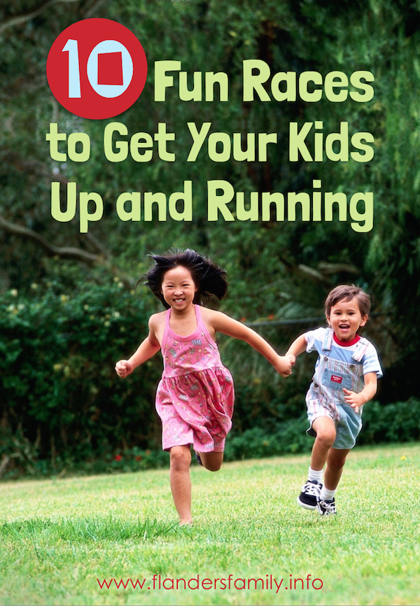 10 Fun Races to Get Your Children Up & Running - Flanders Family Homelife