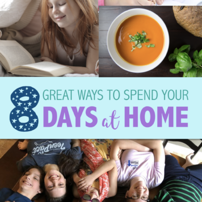 8 Great Ways to Spend your Days at Home